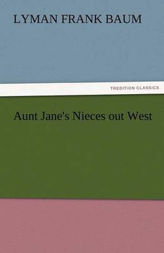 Cover image for Aunt Jane's Nieces Out West