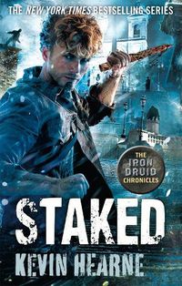 Cover image for Staked: The Iron Druid Chronicles