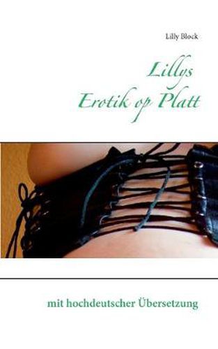 Cover image for Lillys Erotik op Platt: mit hochdeutscher UEbersetzung