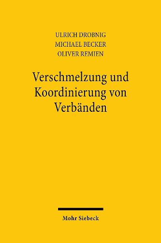 Verschmelzung und Koordinierung von Verbanden: Innerstaatliche, internationale und innerdeutsche Integration