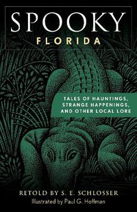 Cover image for Spooky Florida: Tales of Hauntings, Strange Happenings, and Other Local Lore