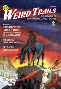 Cover image for Weird Trails: The Magazine of Supernatural Cowboy Stories