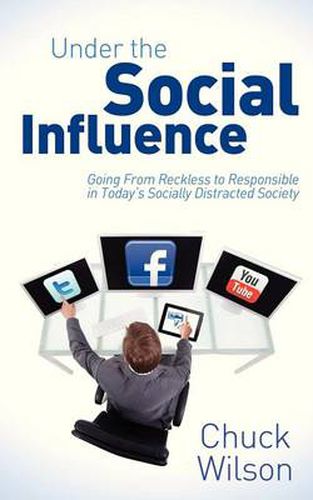 Cover image for Under the Social Influence: Going From Reckless to Responsible in Today?s Socially Distracted Society