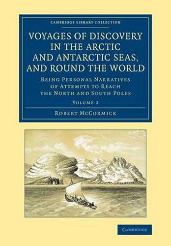 Cover image for Voyages of Discovery in the Arctic and Antarctic Seas, and round the World: Being Personal Narratives of Attempts to Reach the North and South Poles