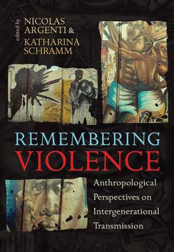 Cover image for Remembering Violence: Anthropological Perspectives on Intergenerational Transmission