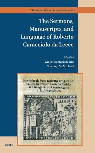 Cover image for The Sermons, Manuscripts, and Language of Roberto Caracciolo da Lecce