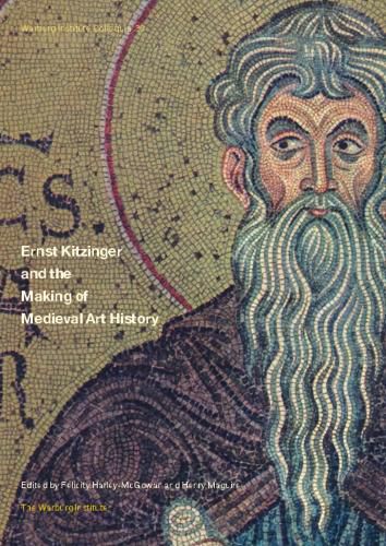 Cover image for Ernst Kitzinger and the Making of Medieval Art History