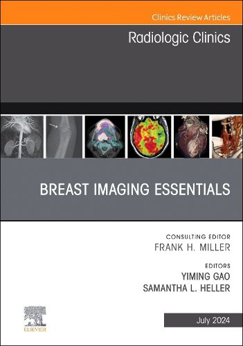 Breast Imaging Essentials, An Issue of Radiologic Clinics of North America: Volume 62-4