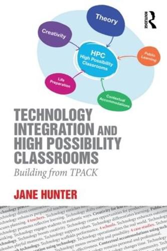 Cover image for Technology Integration and High Possibility Classrooms: Building from TPACK