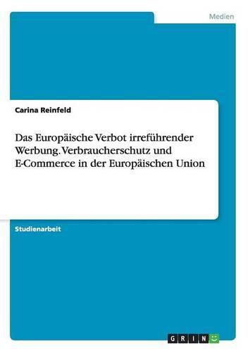 Cover image for Das Europaische Verbot irrefuhrender Werbung. Verbraucherschutz und E-Commerce in der Europaischen Union