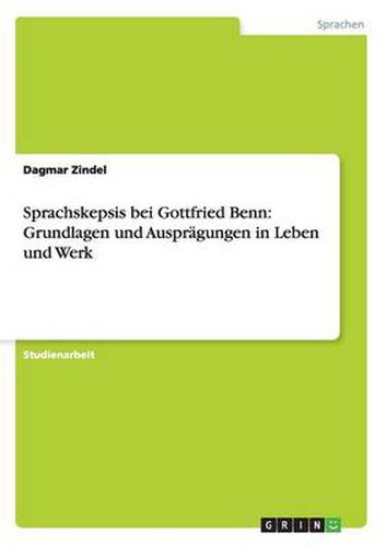 Cover image for Sprachskepsis bei Gottfried Benn: Grundlagen und Auspragungen in Leben und Werk