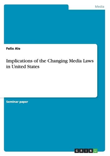 Cover image for Implications of the Changing Media Laws in United States