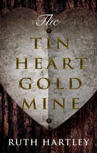 Cover image for The Tin Heart Gold Mine