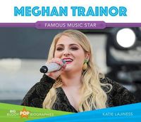 Cover image for Meghan Trainor: Famous Music Star