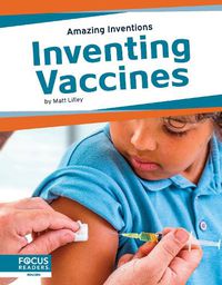 Cover image for Amazing Inventions: Inventing Vaccines