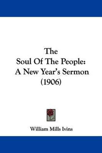 Cover image for The Soul of the People: A New Year's Sermon (1906)