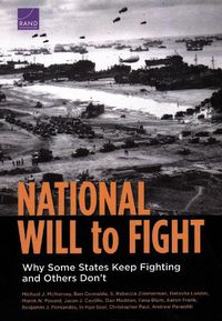 Cover image for National Will to Fight: Why Some States Keep Fighting and Others Don't