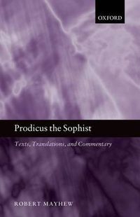 Cover image for Prodicus the Sophist: Texts, Translations, and Commentary