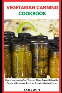 Cover image for Vegetarian Canning Cookbook