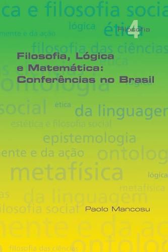 Filosofia L gica e Matem tica: Confer ncias no Brasil