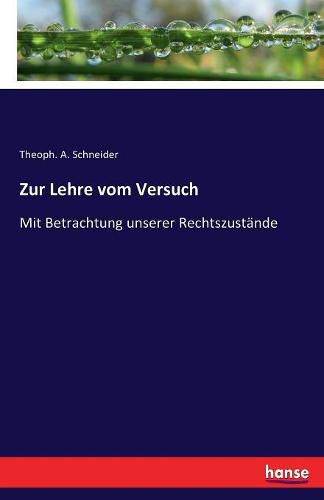 Cover image for Zur Lehre vom Versuch: Mit Betrachtung unserer Rechtszustande