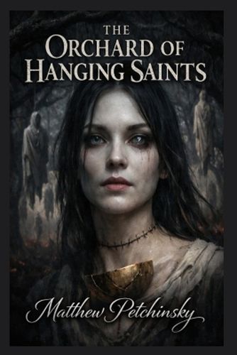 Cover image for The Orchard of Hanging Saints