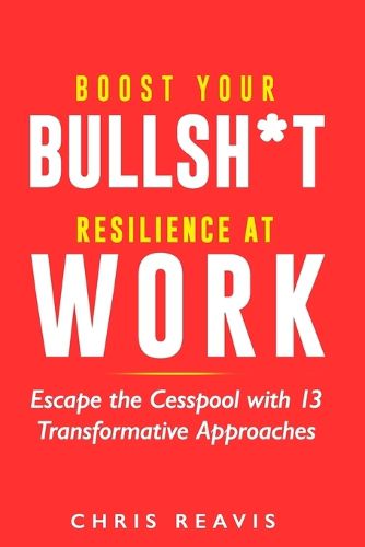 Cover image for Boost Your Bullsh*t Resilience At Work