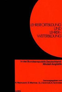 Cover image for Lehrerfortbildung Und Lehrerweiterbildung: In Der Bundesrepublik Deutschland: Modell Anglistik