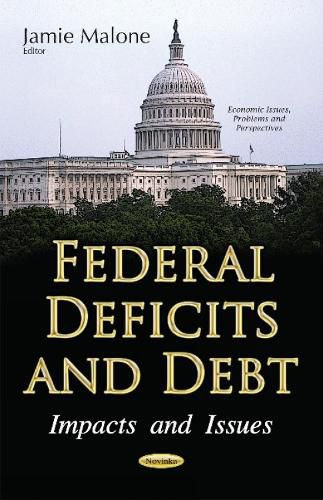 Cover image for Federal Deficits & Debt: Impacts & Issues