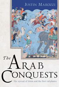 Cover image for The Arab Conquests