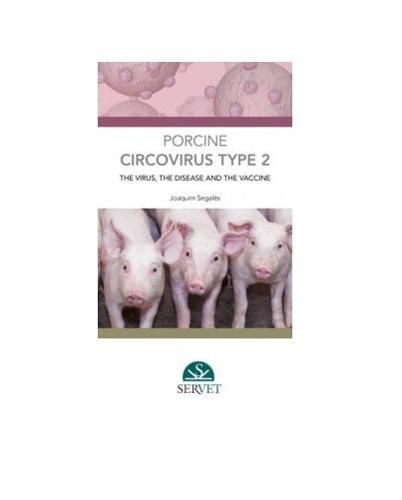 Cover image for Porcine circovirus type 2: the Virus, the disease and the vaccine
