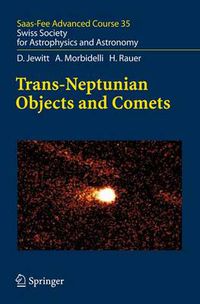 Cover image for Trans-Neptunian Objects and Comets: Saas-Fee Advanced Course 35. Swiss Society for Astrophysics and Astronomy