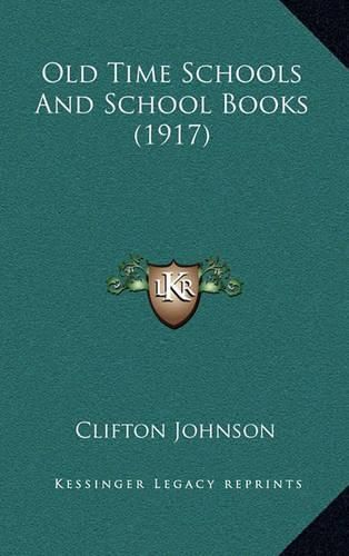 Old Time Schools and School Books (1917)