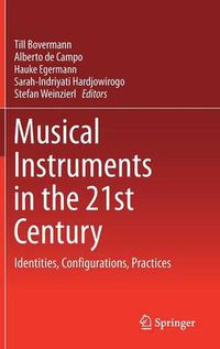 Cover image for Musical Instruments in the 21st Century: Identities, Configurations, Practices