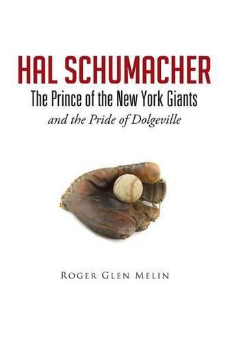 Cover image for Hal Schumacher - The Prince of the New York Giants: and the Pride of Dolgeville