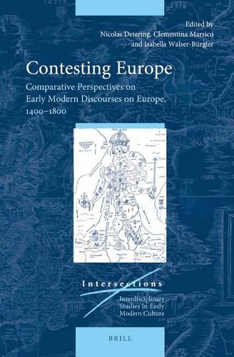 Cover image for Contesting Europe: Comparative Perspectives on Early Modern Discourses on Europe, 1400-1800