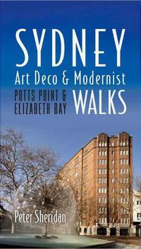 Cover image for Sydney Art Deco & Modernist Walks: Potts Point & Elizabeth Bay