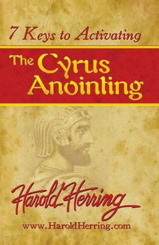 Cover image for 7 Keys to Activating The Cyrus Anointing