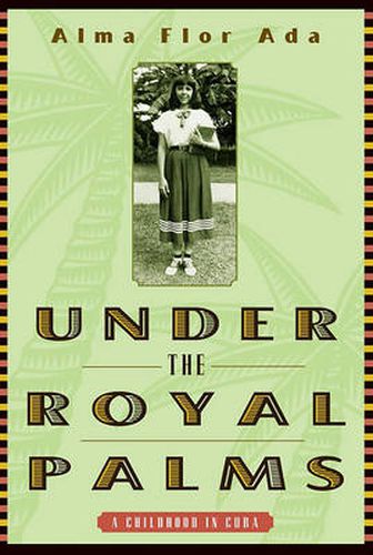 Cover image for Under the Royal Palms: A Childhood in Cuba