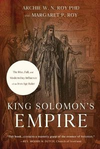 Cover image for King Solomon's Empire: The Rise, Fall, and Modern-Day Influence of an Iron-Age Ruler