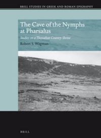Cover image for The Cave of the Nymphs at Pharsalus: Studies on a Thessalian Country Shrine