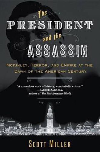 Cover image for The President and the Assassin: McKinley, Terror, and Empire at the Dawn of the American Century