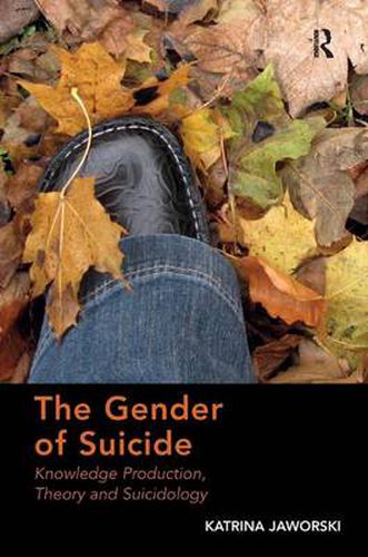 Cover image for The Gender of Suicide: Knowledge Production, Theory and Suicidology