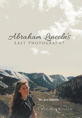 Cover image for Abraham Lincoln's Last Photograph?