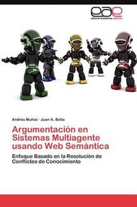 Cover image for Argumentacion en Sistemas Multiagente usando Web Semantica