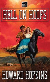 Cover image for Hell on Hoofs: A Howard Hopkins Western Adventure