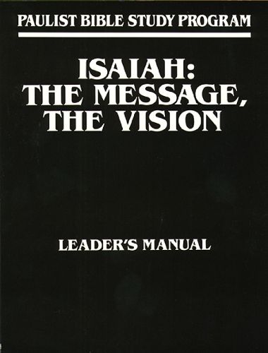 Cover image for Isaiah :Message, Vision -Leade
