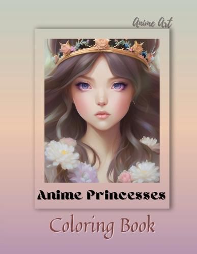 Cover image for Anime Art Anime Princesses Coloring Book