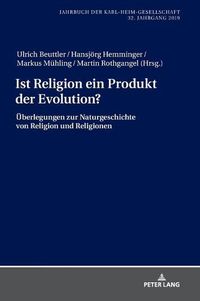 Cover image for Ist Religion Ein Produkt Der Evolution?: Ueberlegungen Zur Naturgeschichte Von Religion Und Religionen