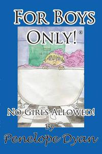 Cover image for For Boys Only! No Girls Allowed!